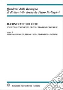 Il contratto di rete libro di Briolini F. (cur.); Carota L. (cur.); Gambini M. (cur.)