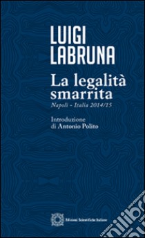 La legalità smarrita libro di Labruna Luigi