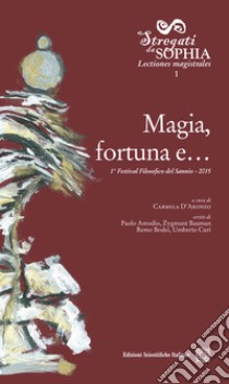 Magia, fortuna e... libro di D'Aronzo C. (cur.)