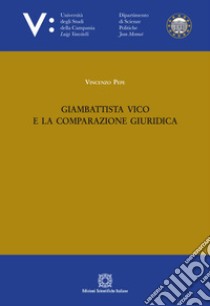 Giambattista Vico e la comparazione giuridica libro di Pepe Vincenzo