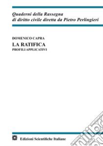 La ratifica. Profili applicativi libro di Capra Domenico