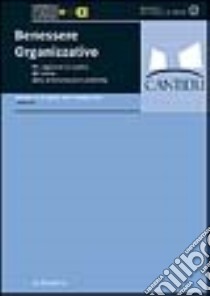 Benessere organizzativo. Per migliorare la qualità del lavoro nelle amministrazioni pubbliche libro di Avallone F. (cur.); Bonaretti M. (cur.)