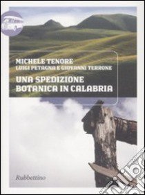 Una spedizione botanica in Calabria (1826) libro di Tenore Michele; Petagna Luigi; Terrone Giovanni