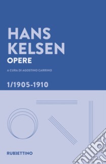 Opere. Vol. 1: 1905-1910 libro di Kelsen Hans; Carrino A. (cur.)