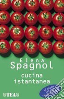 Cucina istantanea libro di Spagnol Elena