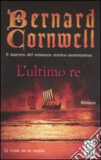 L'ultimo re libro di Cornwell Bernard