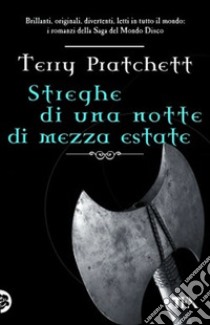 Streghe di una notte di mezza estate libro di Pratchett Terry