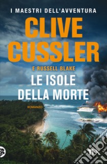 Le isole della morte libro di Cussler Clive; Blake Russell