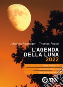 L'agenda della luna 2022 libro di Paungger Johanna; Poppe Thomas