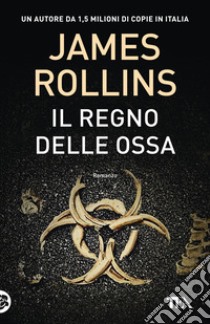 Il regno delle ossa libro di Rollins James