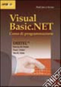 Visual Basic.NET. Corso di programmazione libro di Deitel Harvey M. - Deitel Paul J. - Nieto Tem