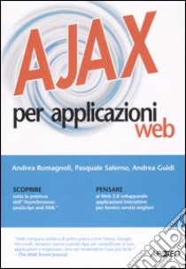 Ajax per applicazioni web libro di Romagnoli Andrea; Salerno Pasquale; Guidi Andrea