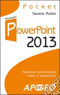 Powerpoint 2013 libro di Rubini Saverio