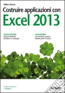 Costruire applicazioni con Excel 2013 libro di Davis Mike