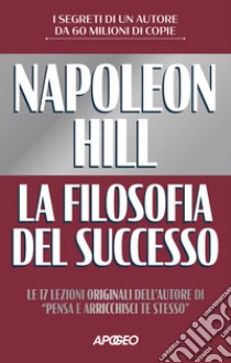 La filosofia del successo libro di Hill Napoleon