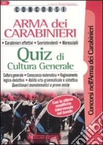 Concorsi Arma dei carabinieri. Quiz di cultura generale libro di Nissolino P. (cur.)