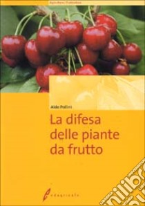 La difesa delle piante da frutto libro di Pollini Aldo