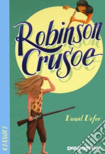 Robinson Crusoe. Nuova ediz. libro di Defoe Daniel