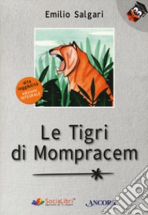 Le tigri di Mompracem. Ediz. ad alta leggibilità libro di Salgari Emilio