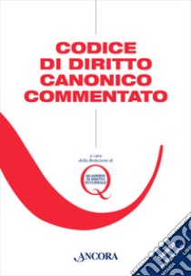 Codice di diritto canonico commentato libro di Redazione di Quaderni di Diritto Ecclesiale (cur.)