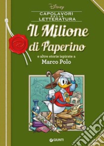 Il Milione di Paperino e altre storie ispirate a Marco Polo libro