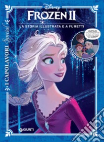 Frozen II. La storia illustrata e a fumetti libro