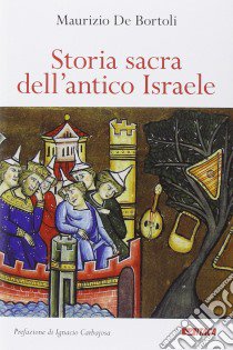 Storia sacra dell'antico Israele libro di De Bortoli Maurizio