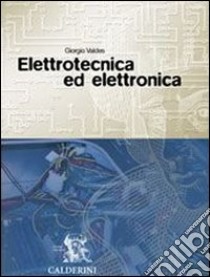 Applicazioni di elettrotecnica ed elettronica. Per le Scuole superiori libro di Valdes Giorgio - Savi Vittorio - Nasuti Piergiorgio