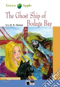 The ghost ship of Bodega bay. Con CD Audio libro di Clemen Gina D. B.