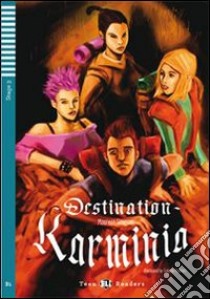 Destination Karminia. Con File audio per il download. Con Contenuto digitale per accesso on line libro di Simpson Maureen