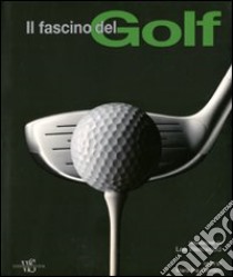 Il fascino del golf libro di Gennaro M. Pia