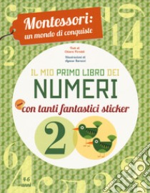 Il mio primo libro dei numeri. Montessori: un mondo di conquiste. Ediz. a colori libro di Piroddi Chiara