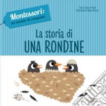 La storia di una rondine. Montessori: un mondo di conquiste. Ediz. a colori libro di Piroddi Chiara
