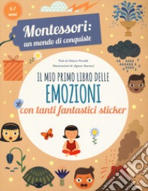 Il mio primo libro delle emozioni. Montessori: un mondo di conquiste. Ediz. a colori libro di Piroddi Chiara