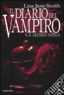 La messa nera. Il diario del vampiro libro di Smith Lisa J.