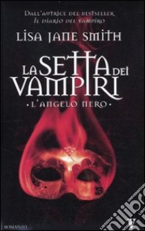 L'angelo nero. La setta dei vampiri libro di Smith Lisa J. 