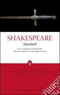 Macbeth. Testo inglese a fronte. Ediz. integrale libro di Shakespeare William