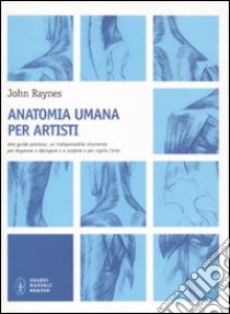Anatomia umana per artisti libro di Raynes John