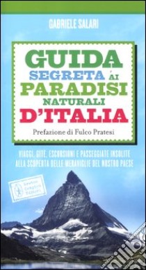 Guida segreta ai paradisi naturali d'Italia libro di Salari Gabriele