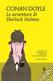 Le avventure di Sherlock Holmes. Ediz. integrale libro di Doyle Arthur Conan