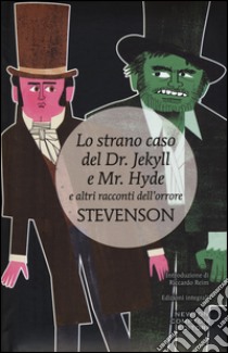 Lo strano caso del Dr. Jekyll e Mr. Hyde e altri racconti dell'orrore. Ediz. integrale libro di Stevenson Robert Louis