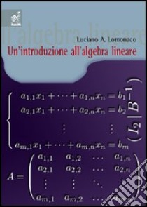Un'introduzione all'algebra lineare libro di Lomonaco Luciano
