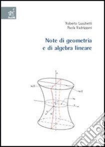 Note di geometria e di algebra lineare libro di Lucchetti Roberto - Radrizzani Paola