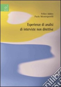 Esperienze di analisi di interviste non direttive libro di Addeo Felice; Montesperelli Paolo