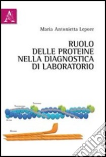 Ruolo delle proteine nella diagnostica di laboratorio libro di Lepore Maria Antonietta