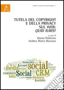 Tutela del copyright e della privacy sul web: quid iuris? libro di Mazzaro Andrea Maria