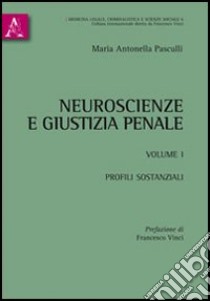 Neuroscienze e giustizia penale. Vol. 1: Profili sostanziali libro di Pasculli M. Antonella