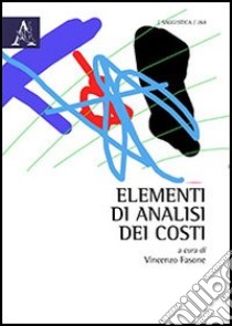 Elementi di analisi dei costi libro di Fasone V. (cur.)