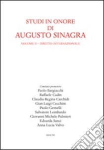 Studi in onore di Augusto Sinagra. Vol. 2: Diritto internazionale libro di Bargiacchi P. (cur.); Cadin R. (cur.); Carchidi C. R. (cur.)