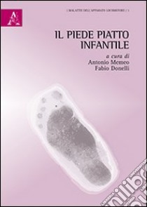 Il piede piatto infantile libro di Memeo A. (cur.); Donelli F. (cur.)